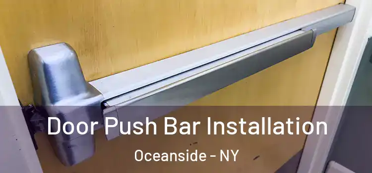 Door Push Bar Installation Oceanside - NY