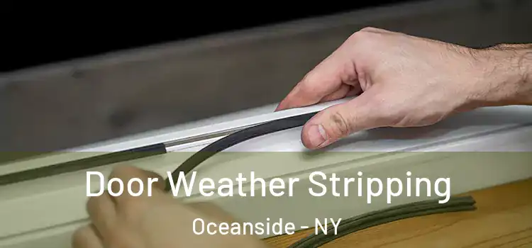 Door Weather Stripping Oceanside - NY