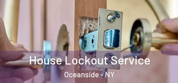 House Lockout Service Oceanside - NY