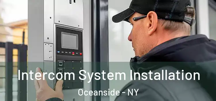 Intercom System Installation Oceanside - NY