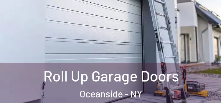  Roll Up Garage Doors Oceanside - NY