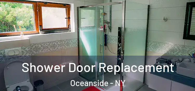 Shower Door Replacement Oceanside - NY